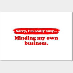 I'm really busy minding my own business | Typography Quote Posters and Art